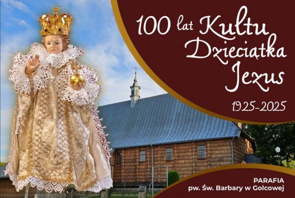 100_lat_kultu_dzieciatka_jezus_golcowa 100_lat_kultu_dzieciatka_jezus_golcowa